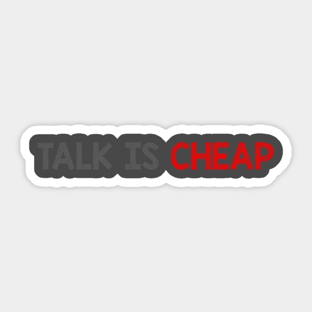 Talk Is Cheap Sticker by alblais